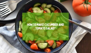 Make Cucumber and Tomato Salad