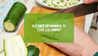 safe or harmful to cook cucumber