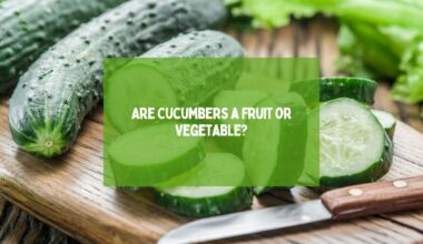 Are Cucumbers a Fruit or Vegetable