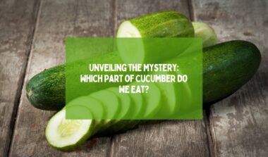 Unveiling the Mystery Which Part of Cucumber Do We Eat