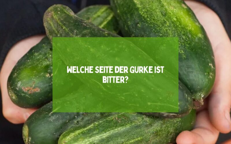 Welche Seite der Gurke ist bitter?